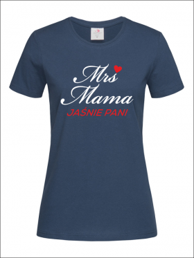 Dla Mamy - koszulka z nadrukiem dedykacji "Mrs Mama"